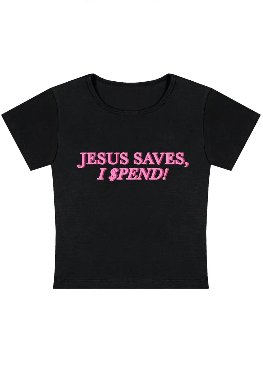 Curvy Jesus Saves I Spend  Baby Tee